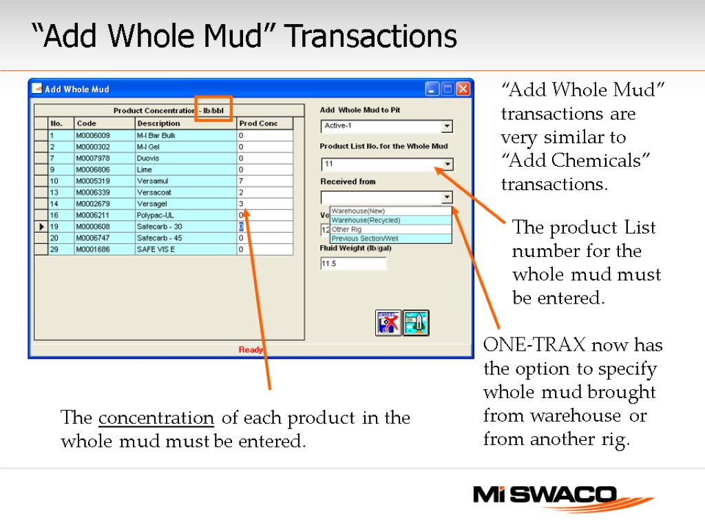 “Add Whole Mud” Transactions The product List number for the whole mud must be